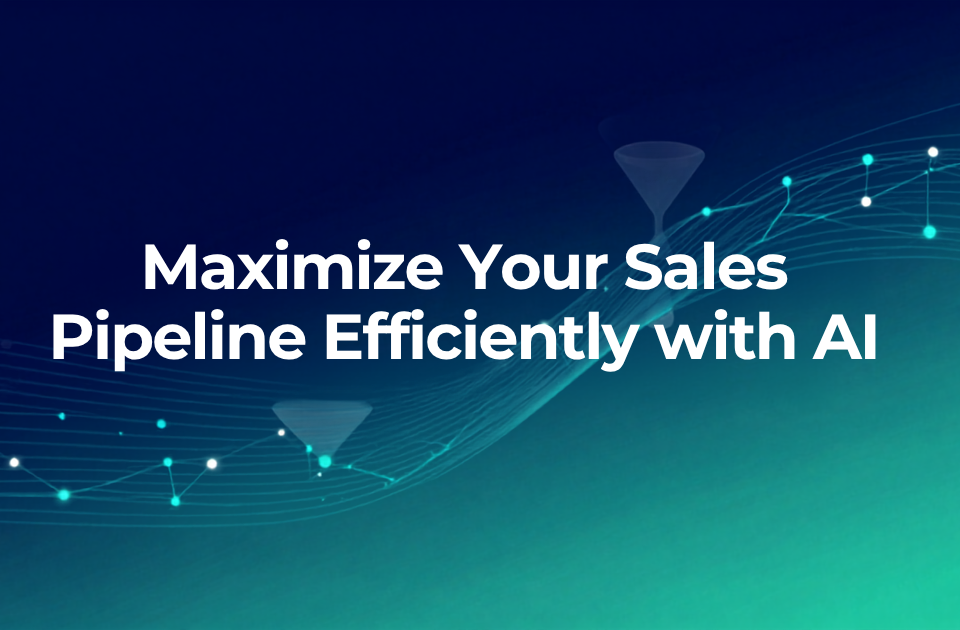 Maximize Your Sales Pipeline